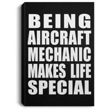 Being Aircraft Mechanic Makes Life Special - Canvas Portrait