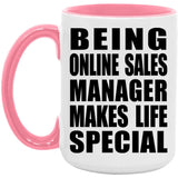 Being Online Sales Manager Makes Life Special - 15oz Accent Mug Pink