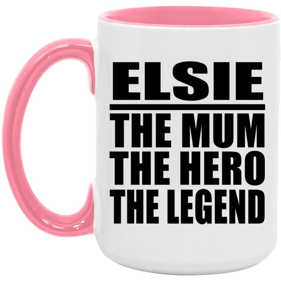 Elsie The Mum The Hero The Legend - 15oz Accent Mug Pink