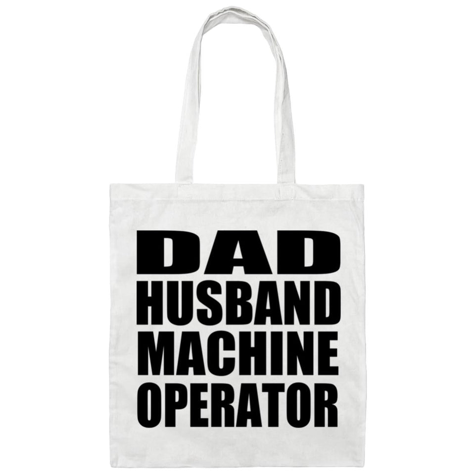 Dad Husband Machine Operator - Tote Bag White