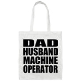 Dad Husband Machine Operator - Tote Bag White