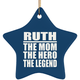 Ruth The Mom The Hero The Legend - Star Ornament