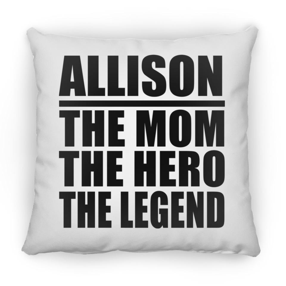 Allison The Mom The Hero The Legend - Throw Pillow