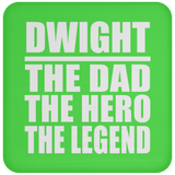 Dwight The Dad The Hero The Legend - Drink Coaster