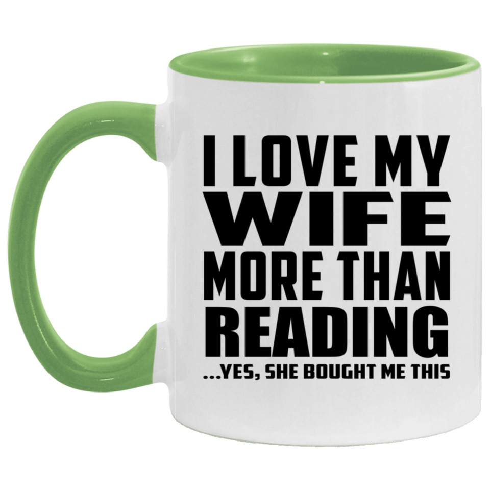 I Love My Wife More Than Reading - 11oz Accent Mug Green