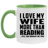 I Love My Wife More Than Reading - 11oz Accent Mug Green