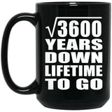 60th Anniversary Square Root of 3600 Years Lifetime To Go - 15oz Coffee Mug Black