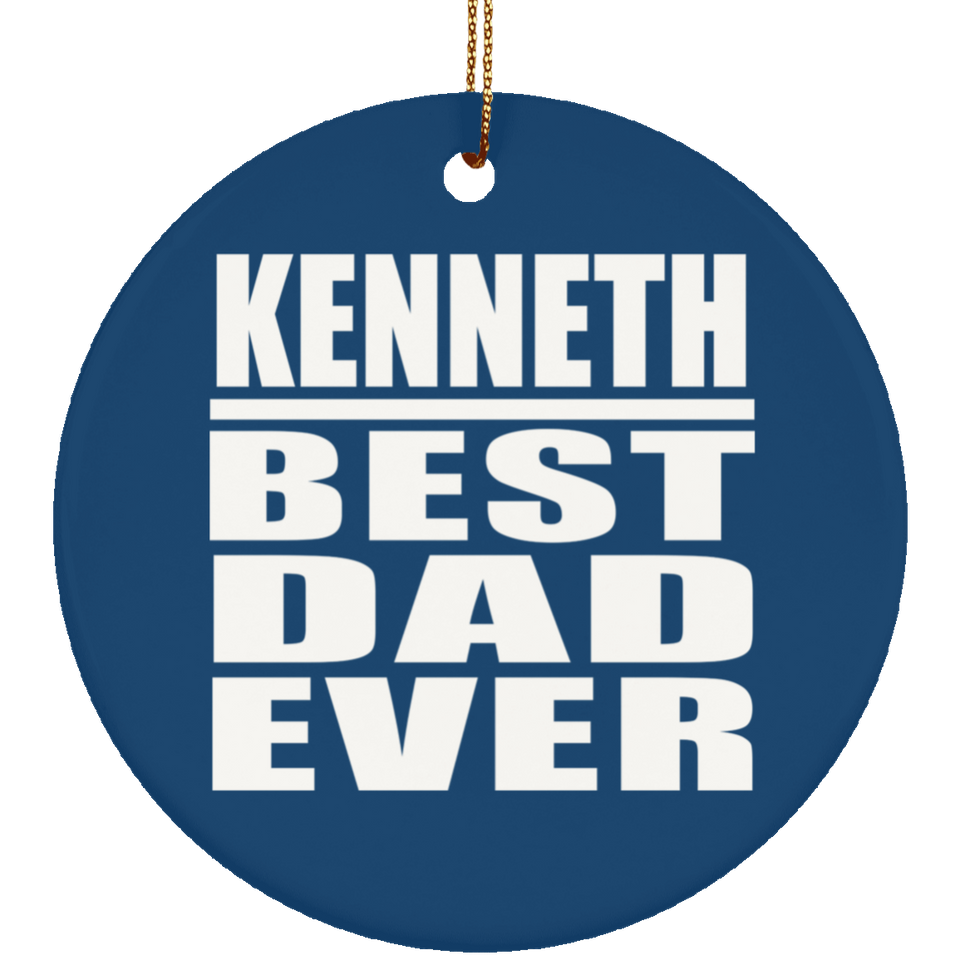 Kenneth Best Dad Ever - Circle Ornament