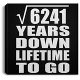 79th Anniversary Square Root of 6241 Years Lifetime To Go - Canvas Square