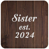Sister Established EST. 2024 - Drink Coaster D