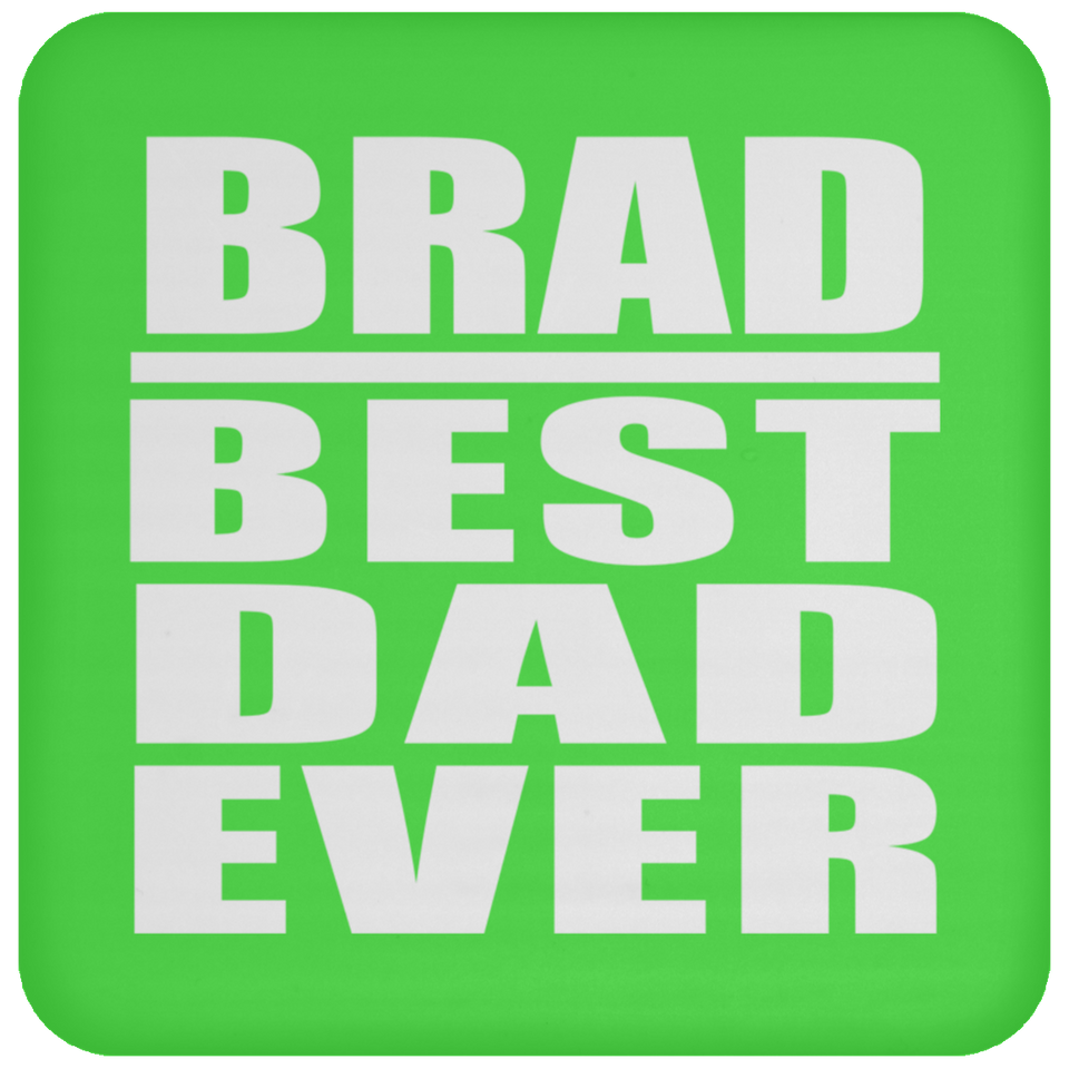 Brad Best Dad Ever - Drink Coaster