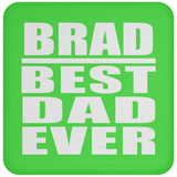 Brad Best Dad Ever - Drink Coaster
