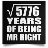 76th Anniversary Square Root of 5776 Years of Being Mr Right - Poster Square
