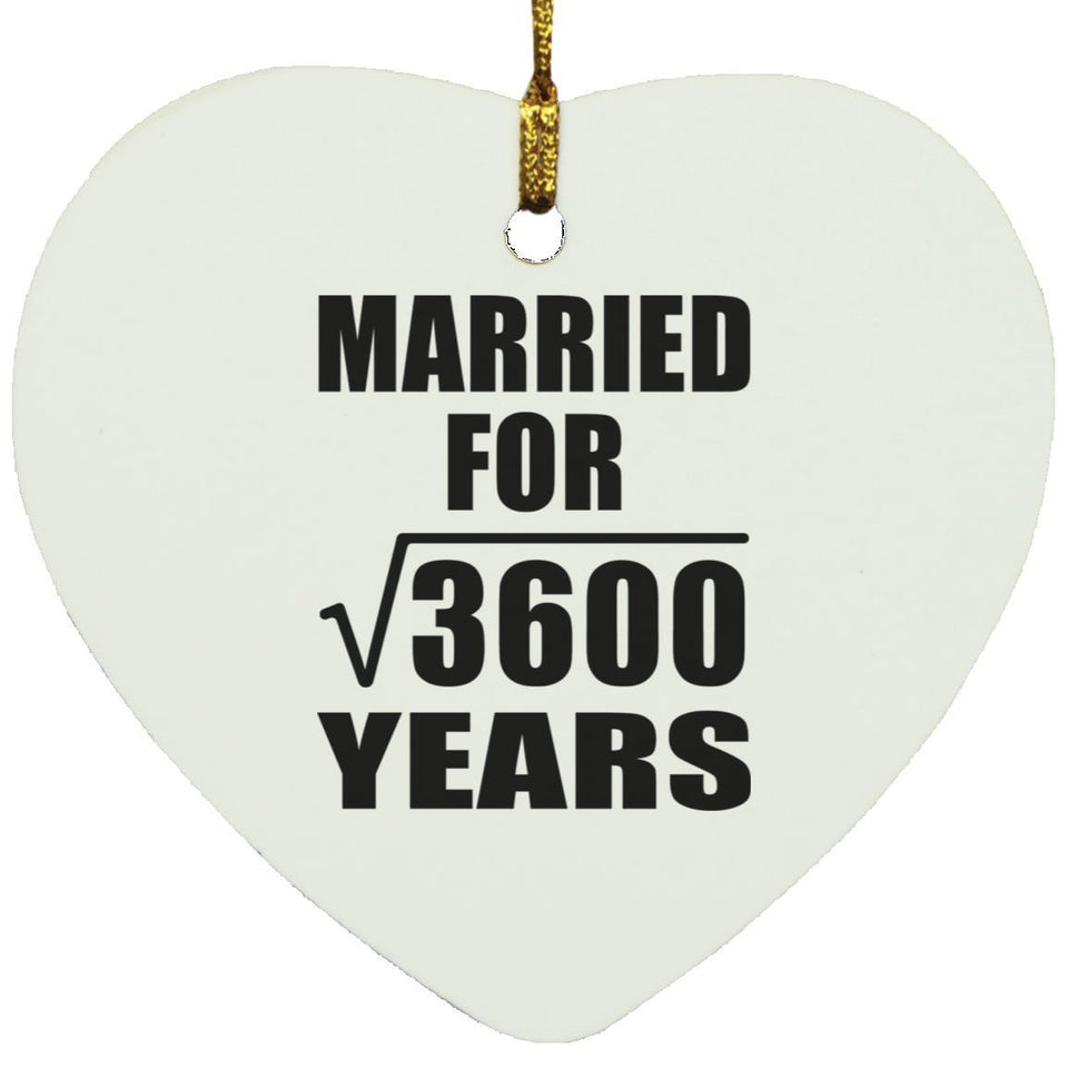 60th Anniversary Married For Square Root of 3600 Years - Heart Ornament