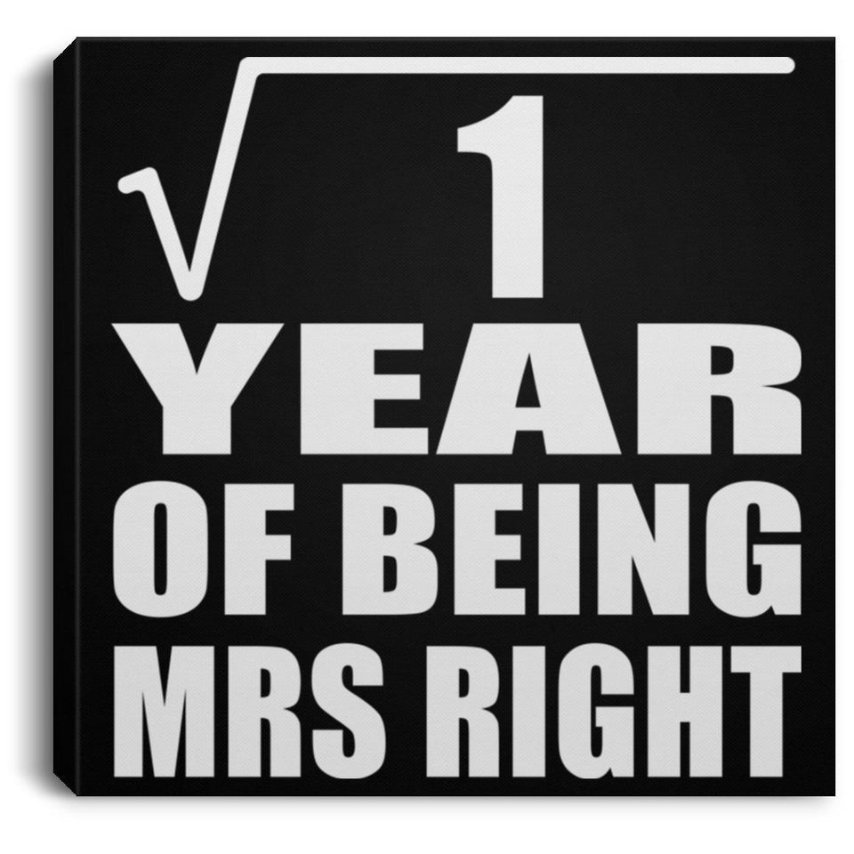 1st Anniversary Square Root of 1 Year of Being Mrs Right - Canvas Square