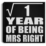 1st Anniversary Square Root of 1 Year of Being Mrs Right - Canvas Square