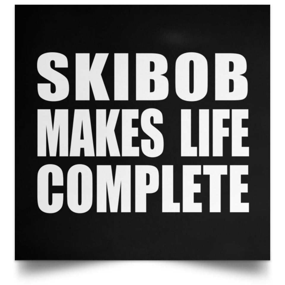 Skibob Makes Life Complete - Poster Square