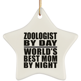 Zoologist By Day World's Best Mom By Night - Star Ornament