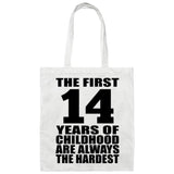 14th Birthday First 14 Years of Childhood Are The Hardest - Tote Bag White