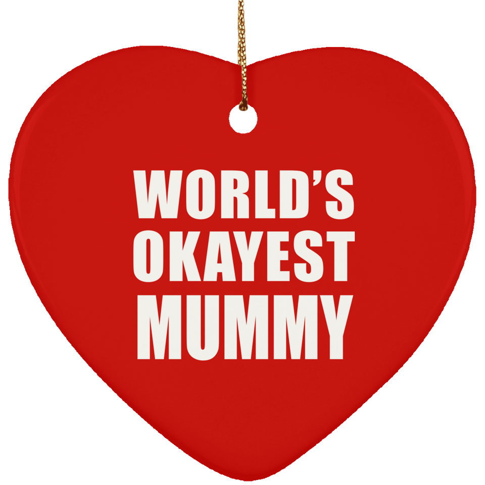 World's Okayest Mummy - Heart Ornament