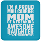 Proud Mail Carrier Mom Of Awesome Daughter - Drink Coaster