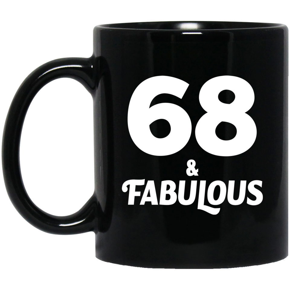 68th Birthday 68 & Fabulous - 11oz Coffee Mug Black