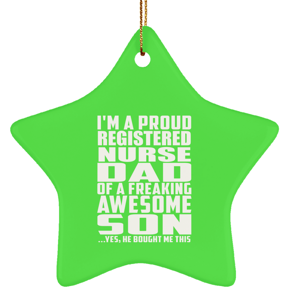 Proud Registered Nurse Dad Of Awesome Son - Star Ornament