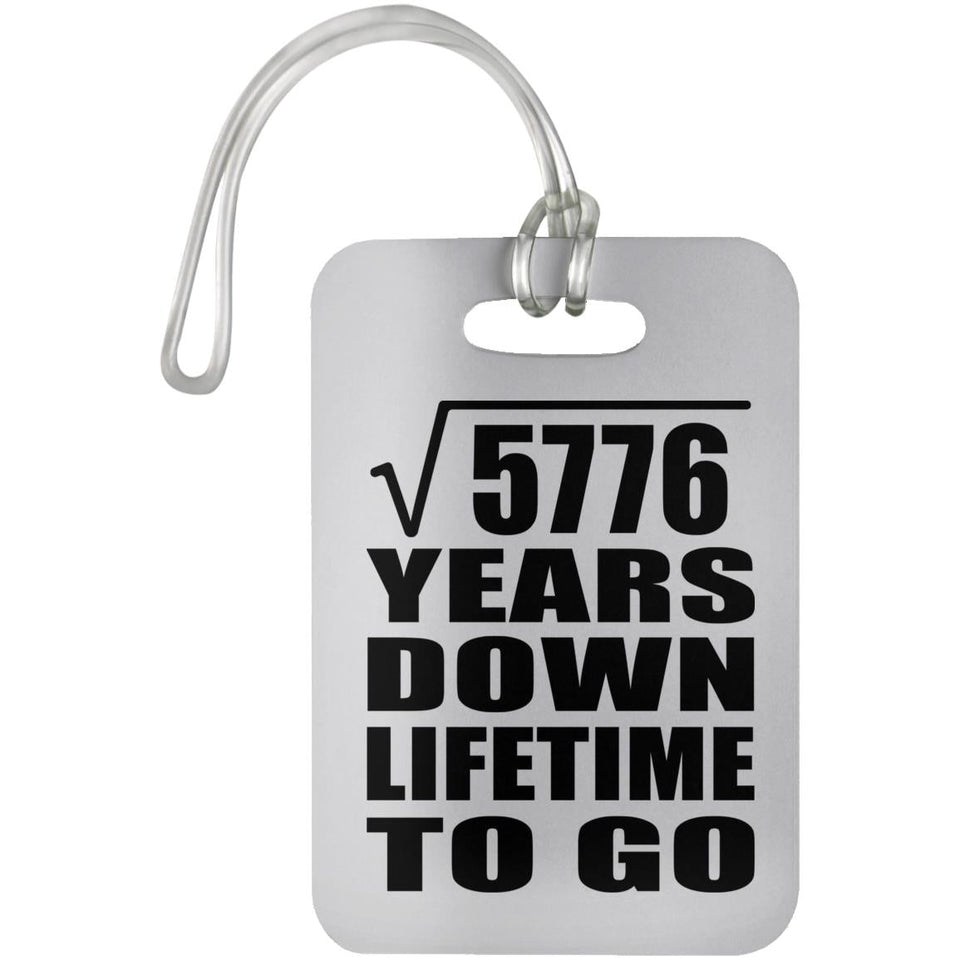 76th Anniversary Square Root of 5776 Years Lifetime To Go - Luggage Bag Tag