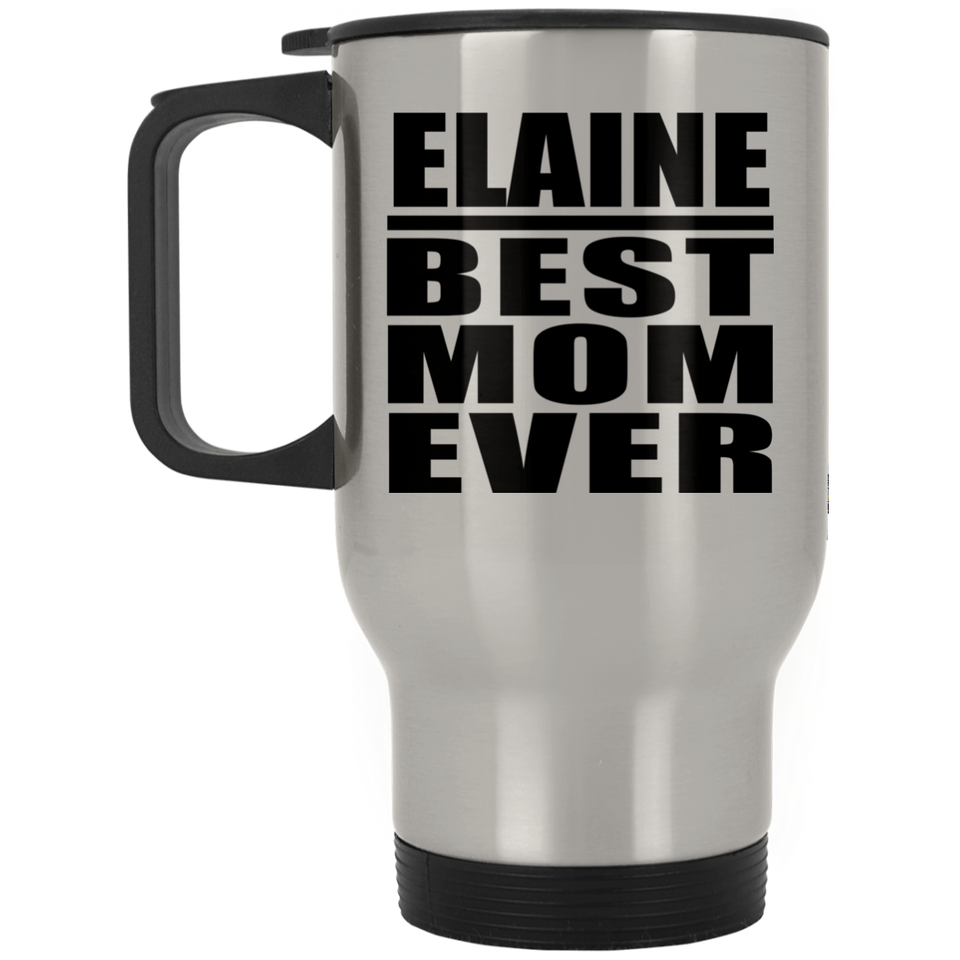 Elaine Best Mom Ever - Silver Travel Mug