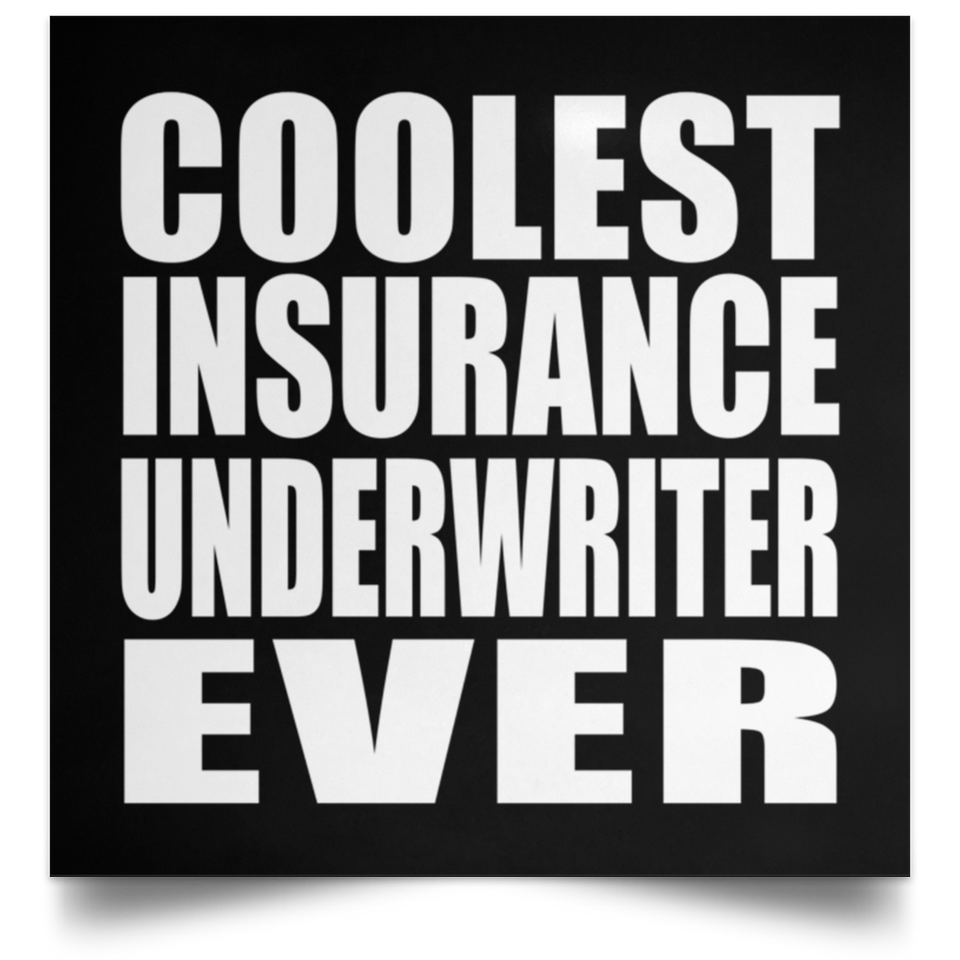 Coolest Insurance Underwriter Ever - Poster Square