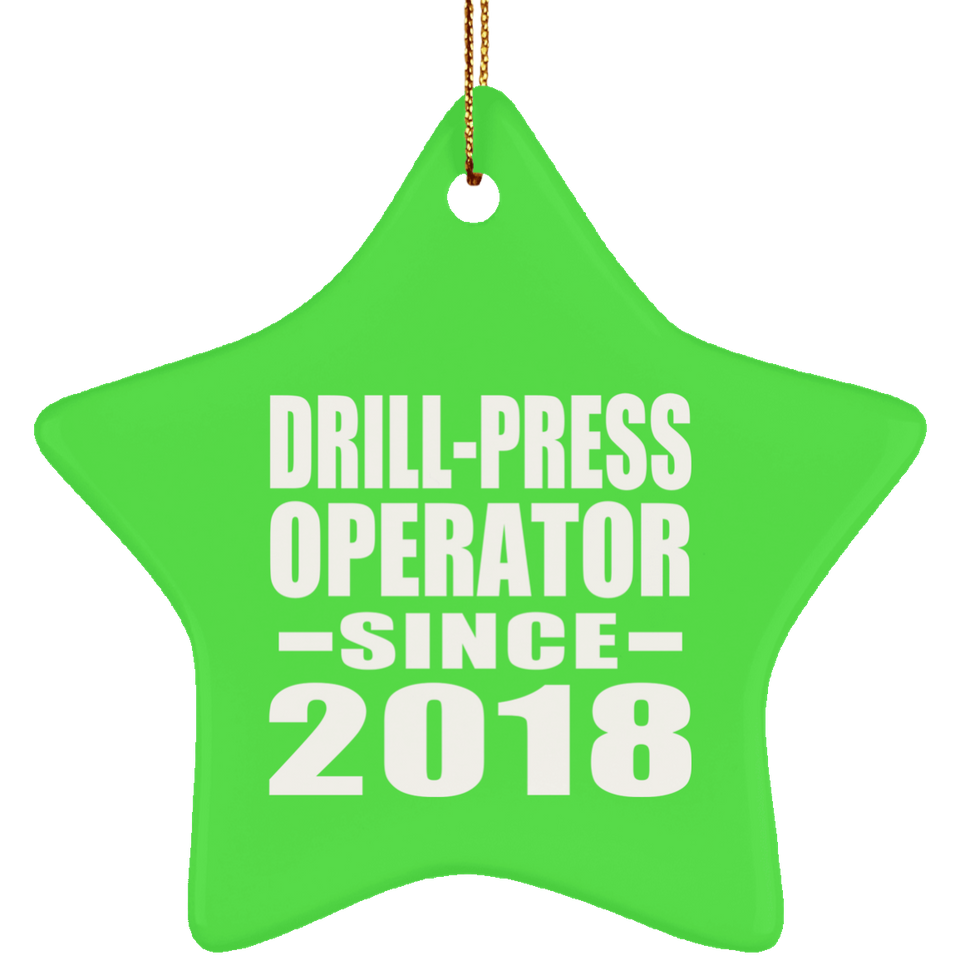 Drill-Press Operator Since 2018 - Star Ornament