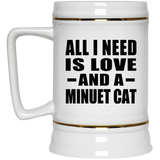 All I Need Is Love And A Minuet Cat - Beer Stein