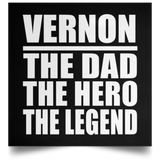 Vernon The Dad The Hero The Legend - Poster Square