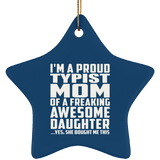 Proud Typist Mom Of Awesome Daughter - Star Ornament