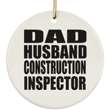 Dad Husband Construction Inspector - Circle Ornament