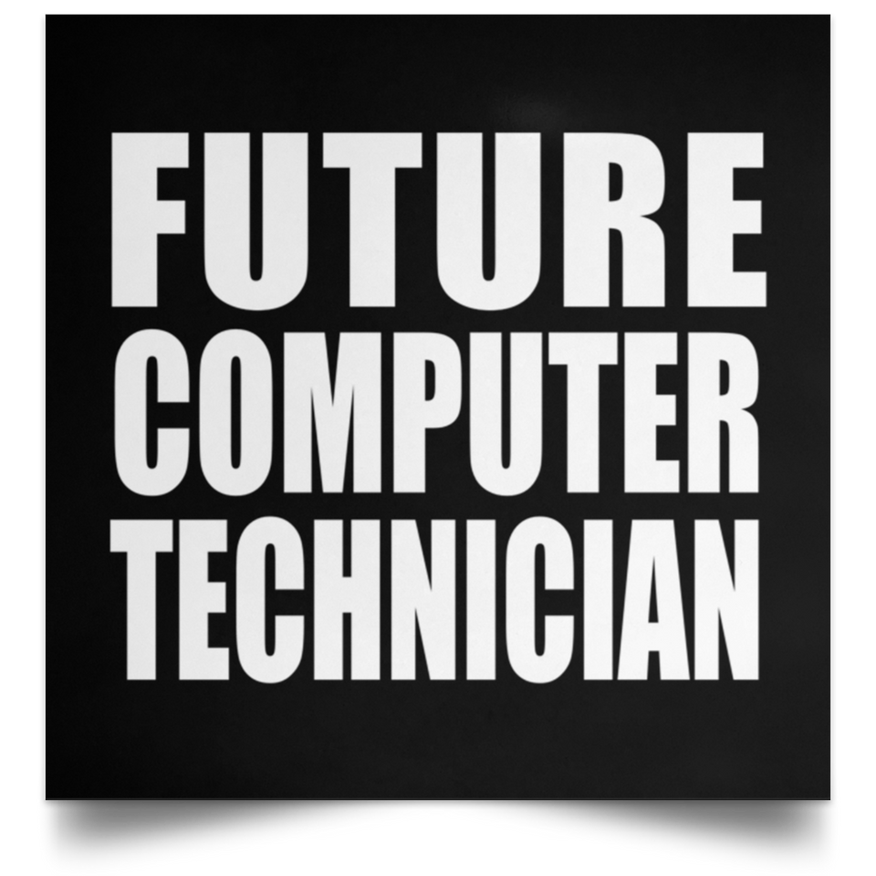 Future Computer Technician - Poster Square