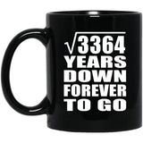 58th Anniversary Square Root of 3364 Years Down Forever To Go - 11oz Coffee Mug Black