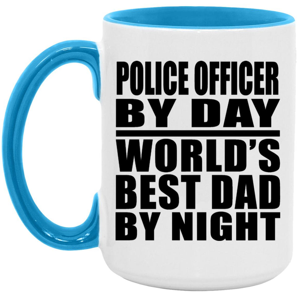 Police Officer By Day World's Best Dad By Night - 15oz Accent Mug Blue