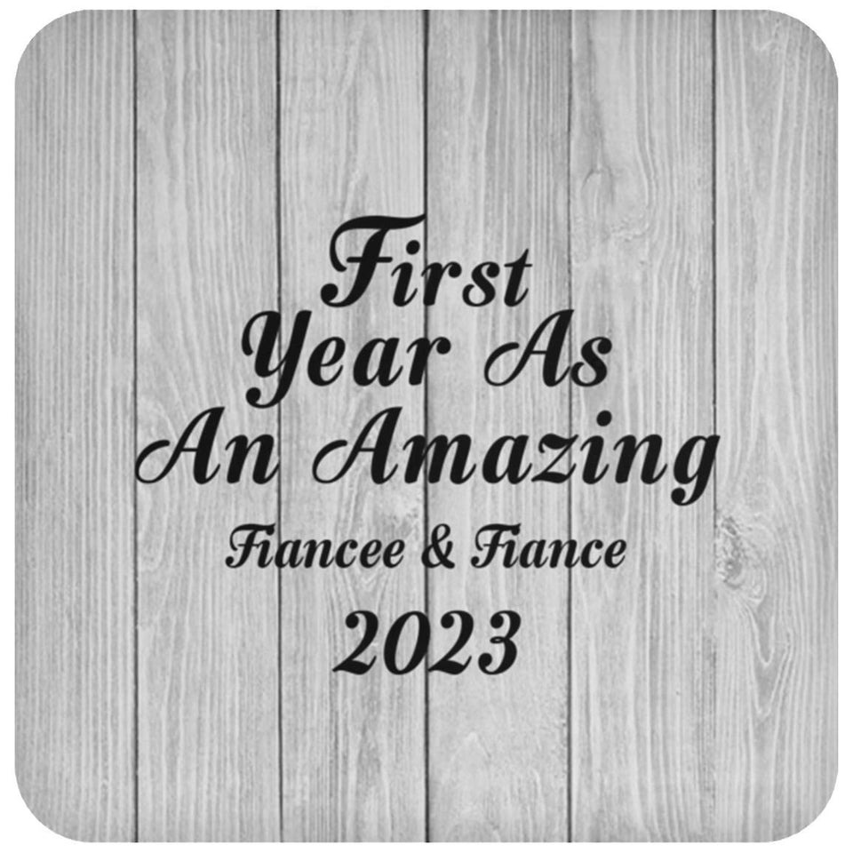 First Year As An Amazing Fiancee & Fiance 2023 - Drink Coaster F