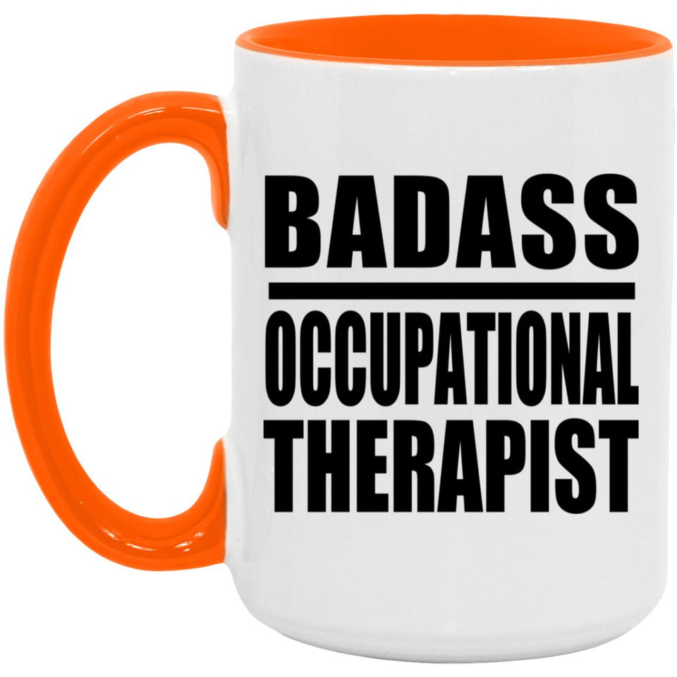 Badass Occupational Therapist - 15oz Accent Mug Orange