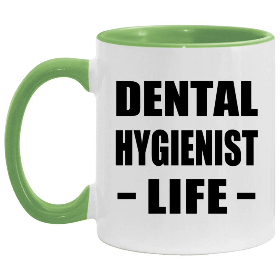 Dental Hygienist Life - 11oz Accent Mug Green