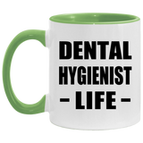 Dental Hygienist Life - 11oz Accent Mug Green