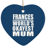 Frances World's Okayest Mum - Heart Ornament