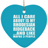 All I Care About Is My Rhodesian Ridgeback - Heart Ornament