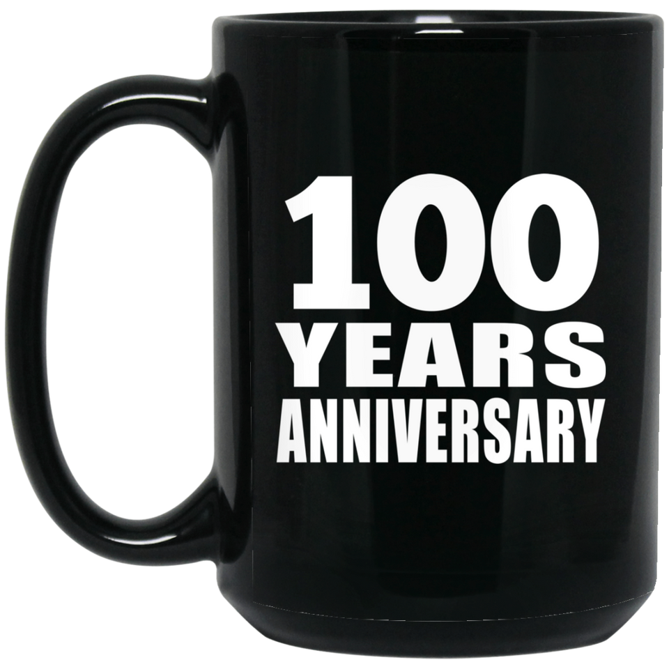 100th Anniversary 100 Years - 15 Oz Coffee Mug Black