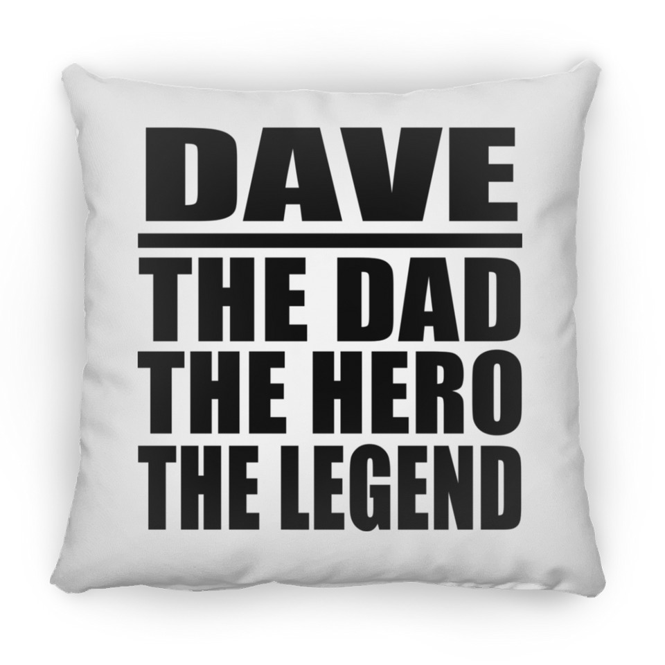 Dave The Dad The Hero The Legend - Throw Pillow