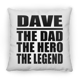 Dave The Dad The Hero The Legend - Throw Pillow