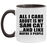All I Care About Is My Sam Cat - 11oz Accent Mug Black