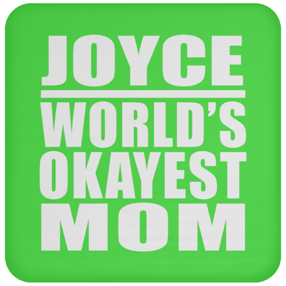 Joyce World's Okayest Mom - Drink Coaster