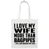 I Love My Wife More Than Bagpipes - Tote Bag White